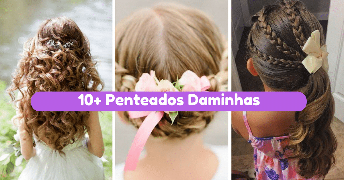 10 Penteados Daminhas